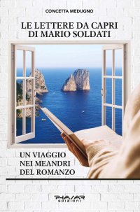 Immagine copertina libro Le lettere da Capri di Mario Soldati. Un viaggio nei meandri del romanzo