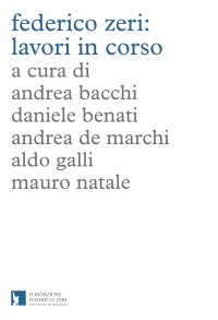 Immagine copertina libro Federico Zeri: lavori in corso