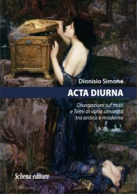 Immagine copertina libro Acta diurna. Divagazioni sul mito e temi di varia umanità tra antico e moderno