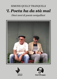 Immagine copertina libro L'poeta ha da sta' mal'. Dieci anni di poesie senigalliesi