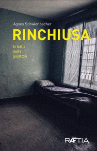 Immagine copertina libro Rinchiusa. In balia della giustizia