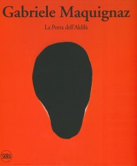 Immagine copertina libro Gabriele Maquignaz. La porta dell'aldilà. Ediz. italiana, inglese e francese