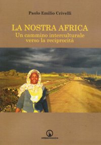 Immagine copertina libro La nostra Africa. Un cammino interculturale verso la reciprocità