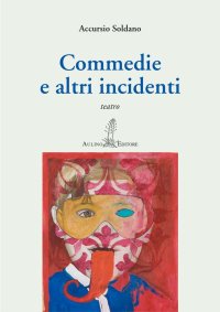 Immagine copertina libro Commedie e altri incidenti
