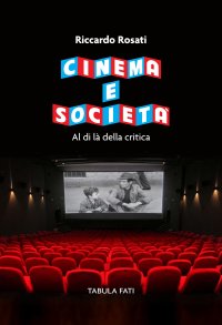 Immagine copertina libro Cinema e società. Al di là della critica