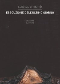 Immagine copertina libro Esecuzione dell'ultimo giorno