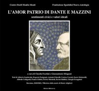 Immagine copertina libro L'amor patrio di Dante e Mazzini. Sentimenti civici e valori ideali