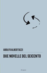 Immagine copertina libro Due novelle del Seicento