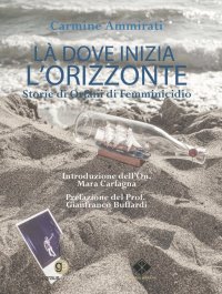 Immagine copertina libro Là dove inizia l'orizzonte. Storie di orfani di femminicidio