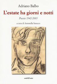 Immagine copertina libro L'estate ha giorni e notti. Poesie 1942-2005