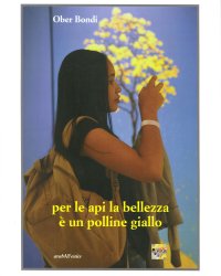 Immagine copertina libro Per le api la bellezza è un polline giallo