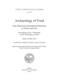 Immagine copertina libro Archaeology of food. New data from international missions in Africa and Asia. Procedings of the 1st workshop on the archeology of food