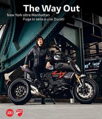 Immagine copertina libro Marco Campelli: The Way Out: New York beyond Manhattan Riding Away on a Ducati