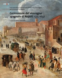 Immagine copertina libro Cerimoniale del viceregno spagnolo di Napoli 1535-1637