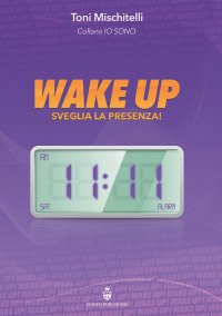 Immagine copertina libro Wake up. Sveglia la presenza