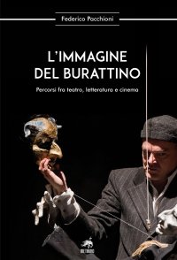 Immagine copertina libro L'immagine del burattino. Percorsi fra teatro, letteratura e cinema