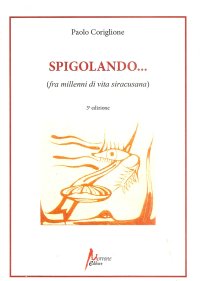Immagine copertina libro Spigolando... (fra millenni di vita siracusana)
