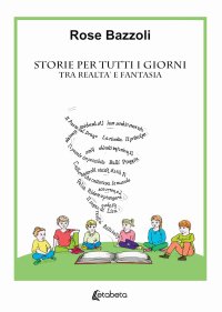 Immagine copertina libro Storie per tutti i giorni. Tra realtà e fantasia