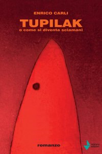 Immagine copertina libro Tupilak. O come si diventa sciamani