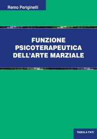 Immagine copertina libro Funzione psicoterapeutica dell'arte marziale