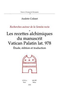 Immagine copertina libro Les recettes alchimiques du manuscrit Vatican Palatin lat. 978. Études, édition et traduction. Recherches autour de la Semita recta