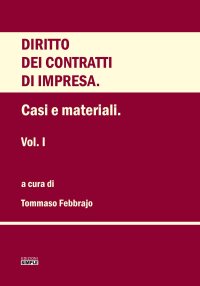 Immagine copertina libro Diritto dei contratti d'impresa. Vol. 1: Casi e materiali