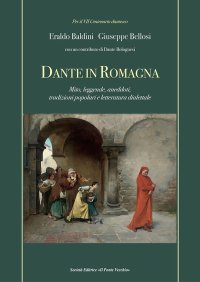 Immagine copertina libro Dante in Romagna. Mito, leggende, aneddoti, tradizioni popolari e letteratura dialettale