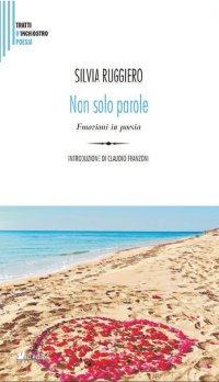 Immagine copertina libro Non solo parole. Emozioni in poesia per una alfabetizzazione emotiva
