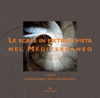 Immagine copertina libro Le scale in pietra a vista nel Mediterraneo. Ediz. illustrata