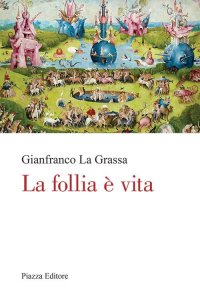 Immagine copertina libro La follia è vita