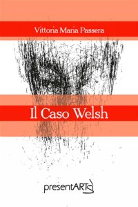 Immagine copertina libro Il caso Welsh