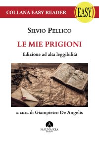 Immagine copertina libro Le mie prigioni. Ediz. ad alta leggibilità