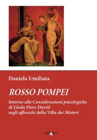 Immagine copertina libro Rosso Pompei. Intorno alle considerazioni psicologiche di Linda Fierz-David sugli affreschi della Villa dei Misteri