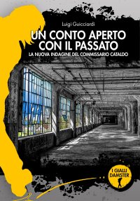 Immagine copertina libro Un conto aperto con il passato. La nuova indagine del commissario Cataldo