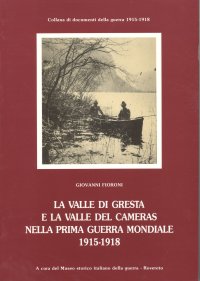 Immagine copertina libro La Valle di Gresta e la Valle del Cameras nella prima guerra mondiale (1915-1918)