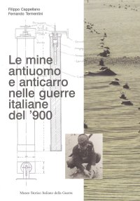 Immagine copertina libro Le mine antiuomo e anticarro nelle guerre italiane del ’900