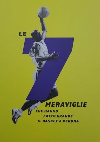 Immagine copertina libro Le 7 meraviglie che hanno fatto grande il basket a Verona