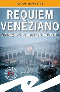 Immagine copertina libro Requiem veneziano. Un'indagine del commissario Enzo Fellini