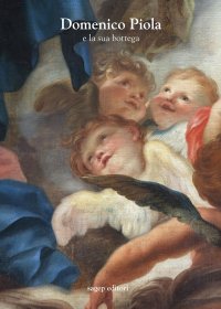 Immagine copertina libro Domenico Piola e la sua bottega. Approfondimenti sulle arti nel secondo Seicento genovese