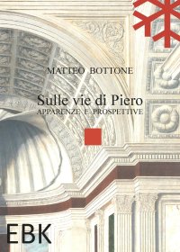 Immagine copertina libro Sulle vie di Piero. Apparenze e prospettive