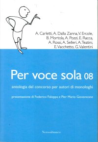 Immagine copertina libro Per voce sola 08. Antologia del concorso per autori di monologhi