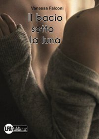 Immagine copertina libro Il bacio sotto la luna