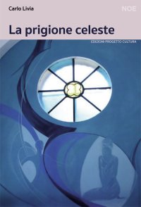 Immagine copertina libro La prigione celeste