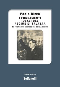 Immagine copertina libro I fondamenti ideali del regime di Salazar. La rivoluzione sconosciuta del XX secolo