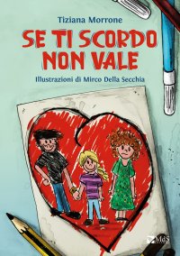 Immagine copertina libro Se ti scordo non vale. Ediz. illustrata