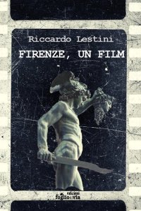 Immagine copertina libro Firenze, un film