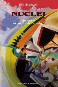 Immagine copertina libro Nuclei. Un amore nel tempo di Chernobyl
