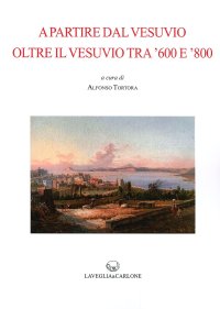 Immagine copertina libro A partire dal Vesuvio oltre il Vesuvio tra '600 e '800