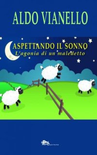 Immagine copertina libro Aspettando il sonno. L'agonia di un maledetto