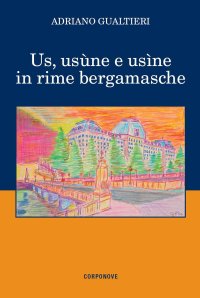 Immagine copertina libro Us, usùne e usìne in rime bergamasche
